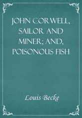 John Corwell, Sailor And Miner; and, Poisonous Fish 표지 이미지