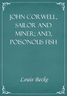 John Corwell, Sailor And Miner; and, Poisonous Fish