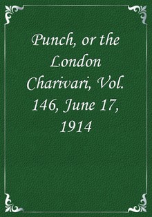 Punch, or the London Charivari, Vol. 146, June 17, 1914