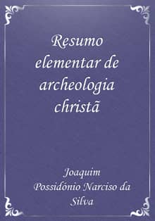 Resumo elementar de archeologia christã