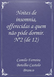 Noites de insomnia, offerecidas a quem não póde dormir. Nº2 (de 12)