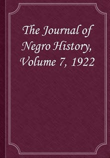 The Journal of Negro History, Volume 7, 1922