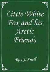 Little White Fox and his Arctic Friends 표지 이미지