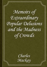 Memoirs of Extraordinary Popular Delusions and the Madness of Crowds 표지 이미지
