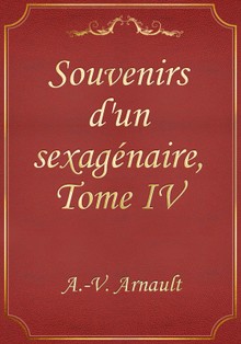 Souvenirs d'un sexagénaire, Tome IV