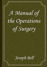 A Manual of the Operations of Surgery 표지 이미지