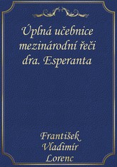 Úplná učebnice mezinárodní řeči dra. Esperanta 표지 이미지