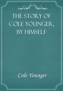 The Story of Cole Younger, by Himself