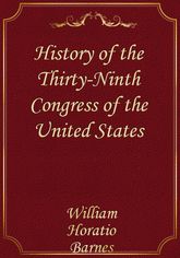 History of the Thirty-Ninth Congress of the United States 표지 이미지