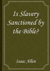 Is Slavery Sanctioned by the Bible? 표지 이미지