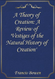 A Theory of Creation: A Review of 'Vestiges of the Natural History of Creation'