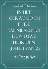 In het Oerwoud en bij de Kannibalen op de Nieuwe Hebriden (deel 1 van 2) 표지 이미지