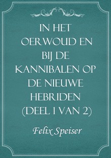 In het Oerwoud en bij de Kannibalen op de Nieuwe Hebriden (deel 1 van 2)