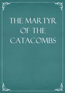 The Martyr of the Catacombs