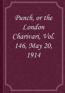 Punch, or the London Charivari, Vol. 146, May 20, 1914