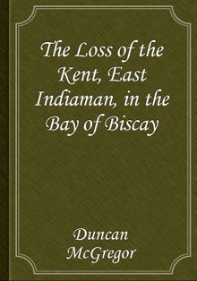 The Loss of the Kent, East Indiaman, in the Bay of Biscay