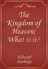 The Kingdom of Heaven; What is it? 표지 이미지