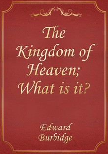 The Kingdom of Heaven; What is it?