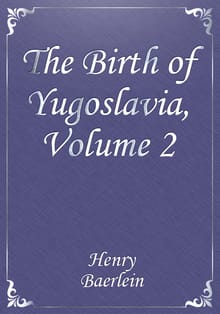 The Birth of Yugoslavia, Volume 2