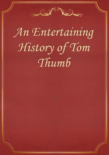 An Entertaining History of Tom Thumb