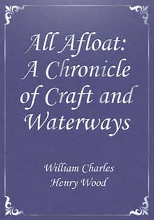 All Afloat: A Chronicle of Craft and Waterways