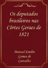 Os deputados brasileiros nas Côrtes Geraes de 1821 표지 이미지