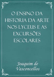 O Ensino da Historia da Arte nos Lyceus e as excursões escolares