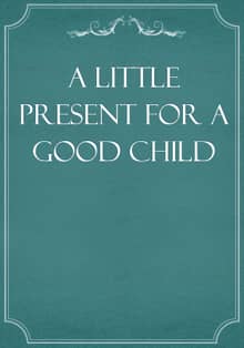 A Little Present for a Good Child