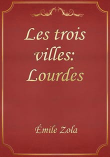 Les trois villes: Lourdes