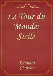 Le Tour du Monde; Sicile
