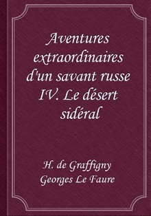 Aventures extraordinaires d'un savant russe IV. Le désert sidéral