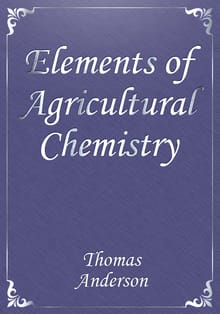 Elements of Agricultural Chemistry
