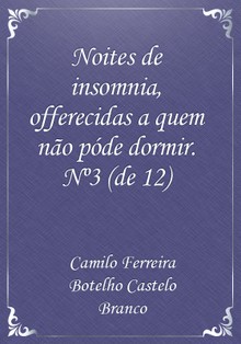 Noites de insomnia, offerecidas a quem não póde dormir. Nº3 (de 12)