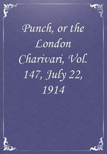 Punch, or the London Charivari, Vol. 147, July 22, 1914