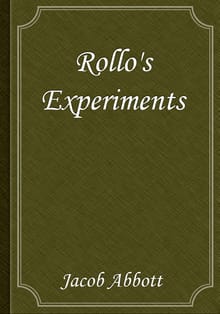 Rollo's Experiments