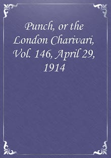 Punch, or the London Charivari, Vol. 146, April 29, 1914