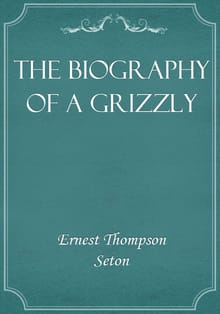The Biography of a Grizzly
