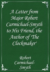 A Letter from Major Robert Carmichael-Smyth to His Friend, the Author of 'The Clockmaker' 표지 이미지