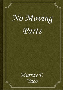 No Moving Parts