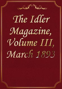 The Idler Magazine, Volume III, March 1893