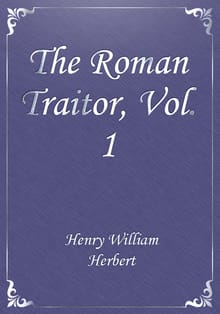 The Roman Traitor, Vol. 1