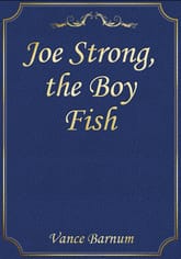 Joe Strong, the Boy Fish 표지 이미지