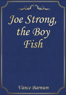 Joe Strong, the Boy Fish