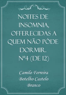 Noites de insomnia, offerecidas a quem não póde dormir. Nº4 (de 12)