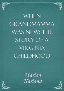 When Grandmamma Was New: The Story of a Virginia Childhood