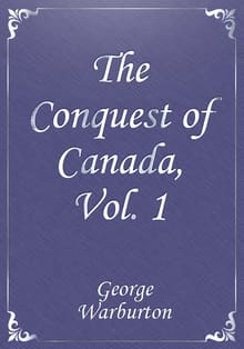 The Conquest of Canada, Vol. 1