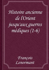 Histoire ancienne de l'Orient jusqu'aux guerres médiques (1-6) 표지 이미지