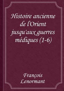 Histoire ancienne de l'Orient jusqu'aux guerres médiques (1-6)