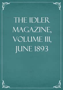 The Idler Magazine, Volume III, June 1893