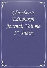 Chambers's Edinburgh Journal, Volume 17, Index 표지 이미지